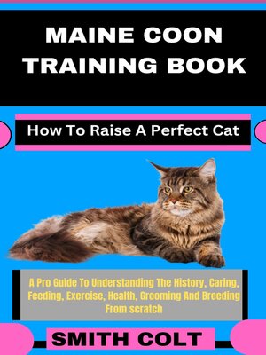 cover image of MAINE COON TRAINING BOOK How to Raise a Perfect Cat